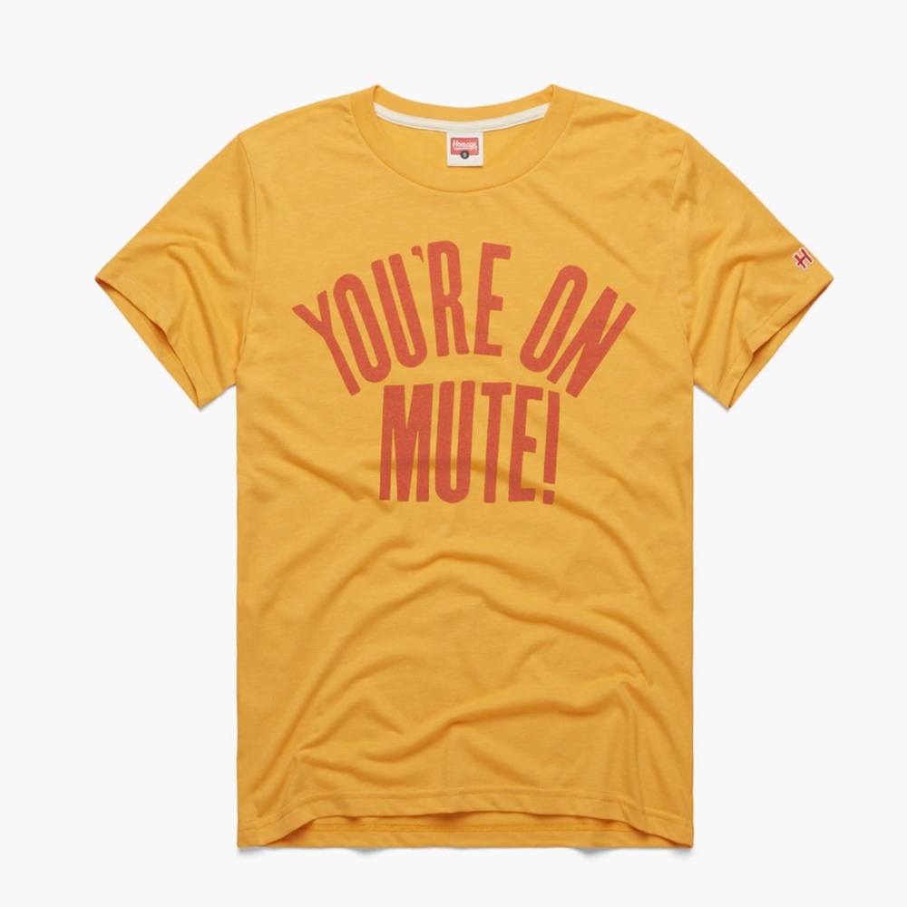 😂 HOMAGE “You’re On Mute!” Graphic Tee | Zoom Meeting Humor Shirt